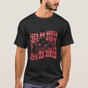 Retro Let'S Go Girls Country Western Cowgirl T-Shirt
