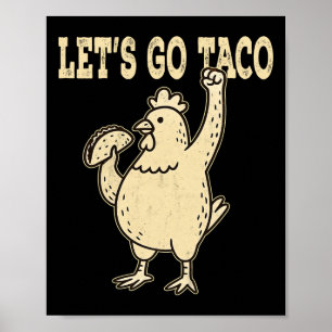 Retro Let's Go Taco Chicken Holding Taco Vintage Poster