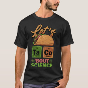 Retro Lets Taco 'Bout Science  Pun Wordplay Scient T-Shirt