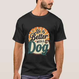 Retro Life is Better with a Dog Typography Graphic T-Shirt
