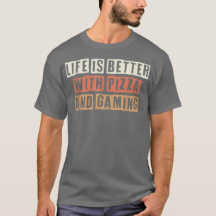 Retro Life Is Better With Pizza And Gaming T-Shirt