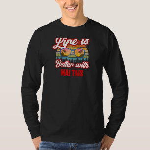 Retro Mai Tais Sunset Life Is Better With Mai Tais T-Shirt
