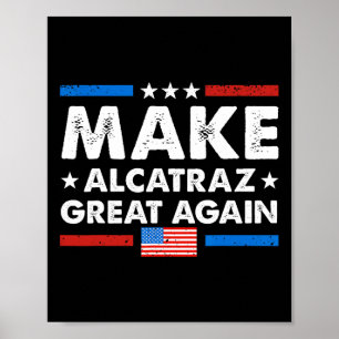 Retro Make Alcatraz Great Again Funny Trump Alcatr Poster
