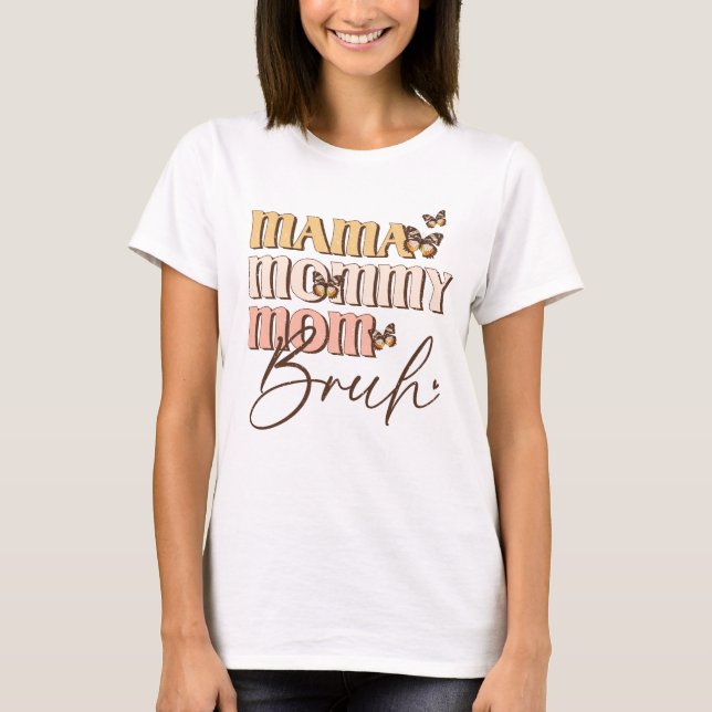 Retro Mama Mommy Mom Bruh Butterflies T-Shirt (Front)