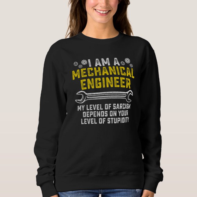 Retro Mechanical Engineer Level Of Sarcasm Enginee Sweatshirt (Front)