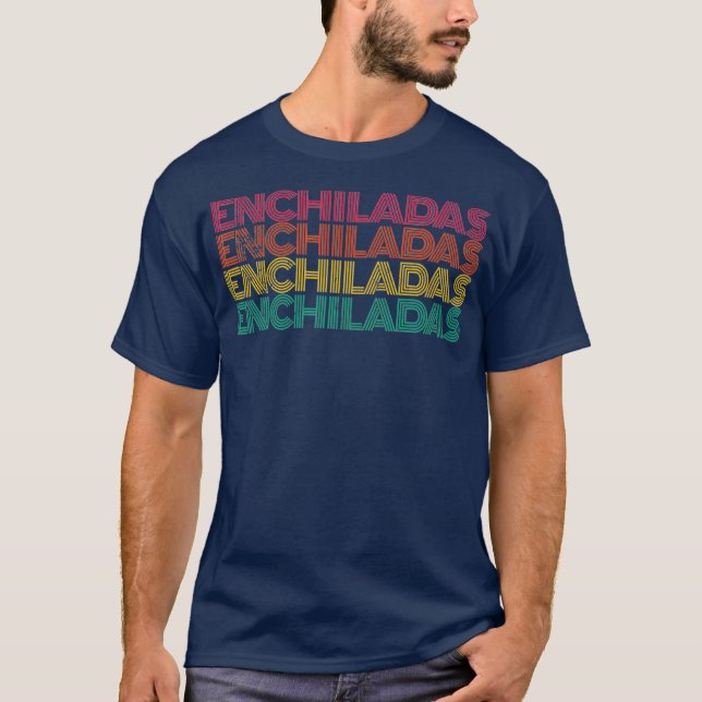 Retro Mexican Enchilada Enchiladas T-Shirt (Front)