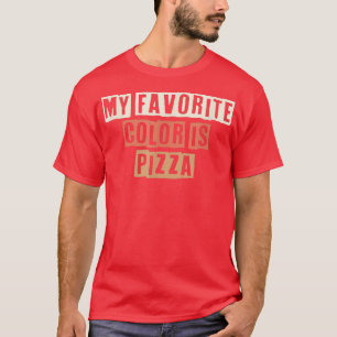 Retro My Favourite Colour Is Pizza Funny Joke T-Shirt