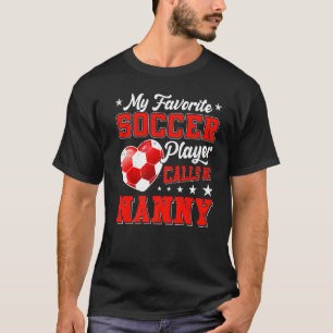 Retro My Favourite Soccer Player Calls Me Nanny T-Shirt