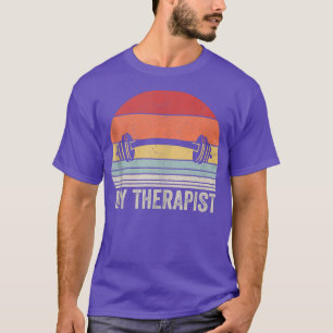 Retro My Therapist Barbell Funny Workout Weight Li T-Shirt