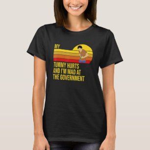 Retro My Tummy Hurts And I'm Mad At The Government T-Shirt