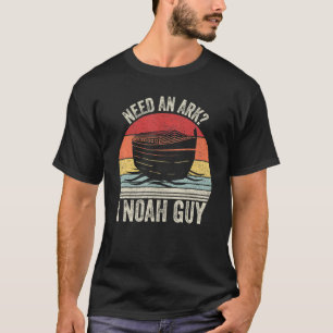 Retro Need An Ark I Noah Guy  Christian  Pun Funny T-Shirt