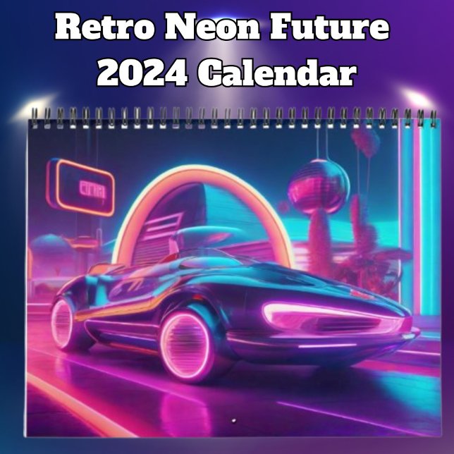 Retro Neon Future 2024 Calendar (Creator Uploaded)