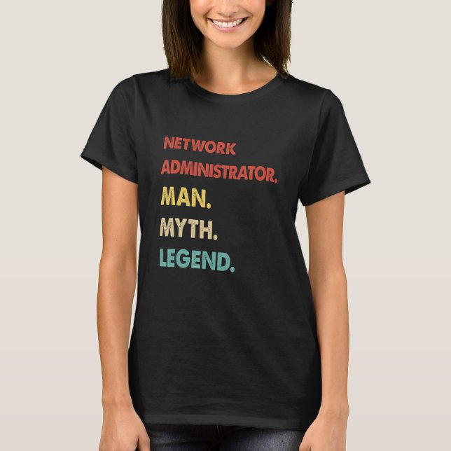 Retro Network Administrator Man Myth Legend T-Shirt (Front)
