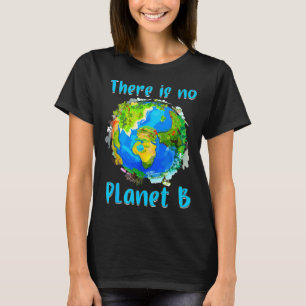 Retro No Planet Climate Change Earth B Save Nature T-Shirt