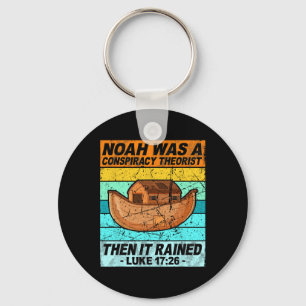 Retro Noah Was A Conspiracy Theorist Then It Raine Keychain