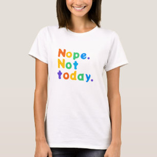 Retro Nope Not Today Colourful T-Shirt