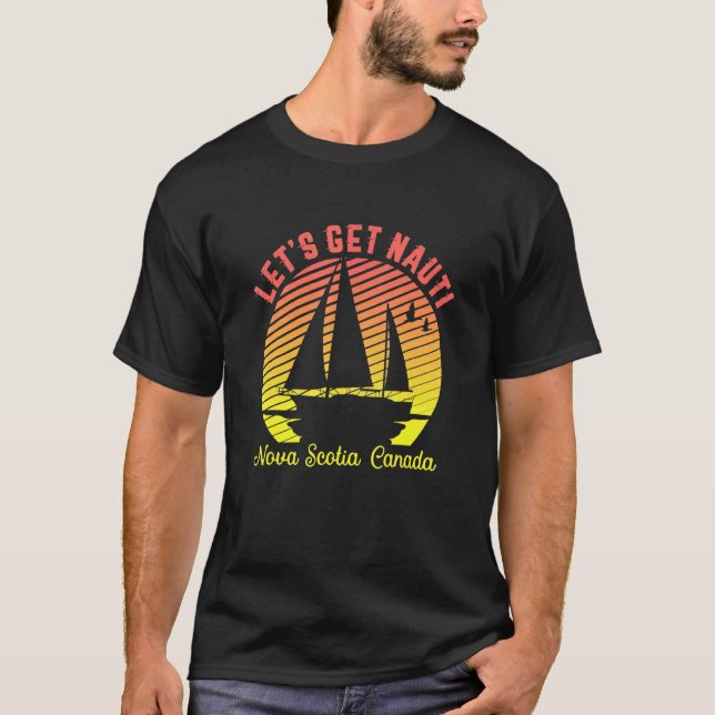Retro Nova Scotia Sailing Lets Get Nauti Sailor T-Shirt (Front)