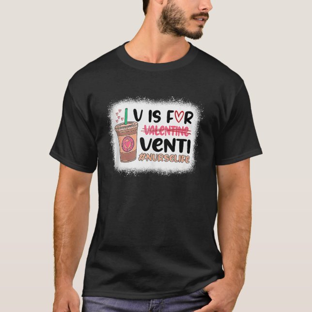 Retro Nurse Valentines Day Coffee  V Is For Venti  T-Shirt (Front)