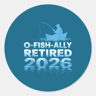 Retro O-fish-ally Retired 2026 Fisherman Fishing R Classic Round Sticker