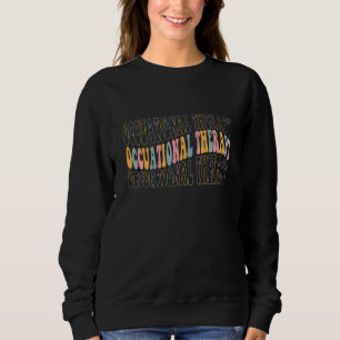 Retro Occupational Therapy Appreciation Scrubs Nur Sweatshirt