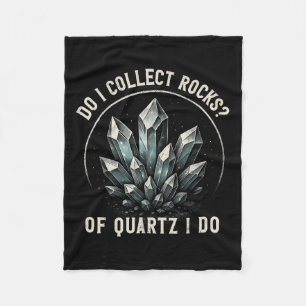 Retro Of Quartz I Do Rock Collector Geode Hunter G Fleece Blanket