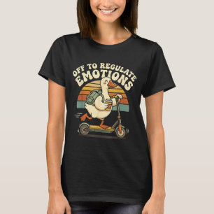 Retro off to regulate emotions goose mental health T-Shirt