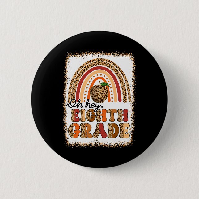 Retro Oh Hey Eighth Grade Boho Rainbow First Day O 2 Inch Round Button (Front)