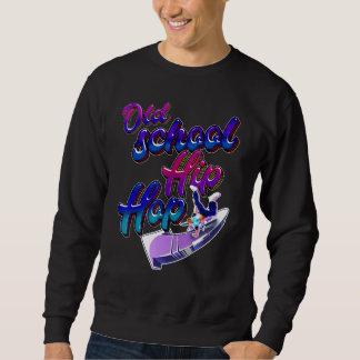 Retro Old School Hip Hop 80s 90s Graffiti Sweatshirt