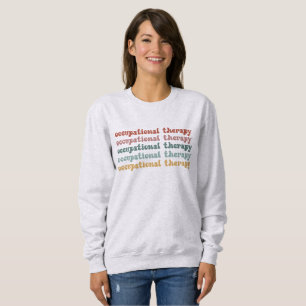 Retro OT Occupational Therapy OT School Student Sweatshirt