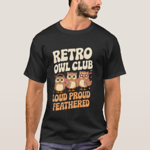 Retro Owl Club Loud Proud Feathered Owl T-Shirt