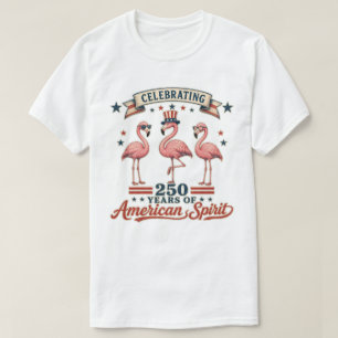 Retro Patriotic Flamingo 250 Years American Spirit T-Shirt