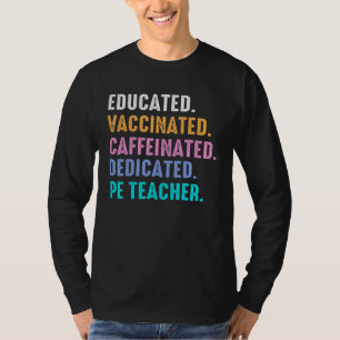 Retro Pe Teacher Educated Vaccinated Dedicated Phy T-Shirt