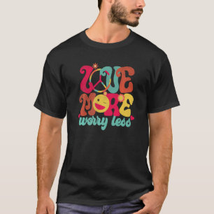 Retro Peace Sign Love More Worry Less Smile Groovy T-Shirt