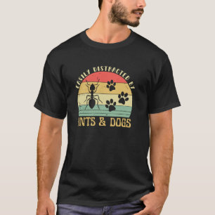 Retro Pet Dog Ants Lover Easily Distracted By Ants T-Shirt