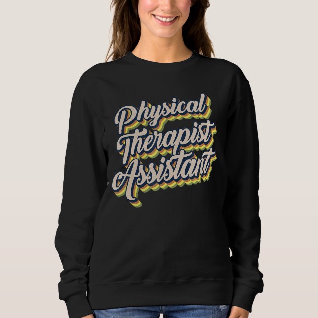 Retro Physiotherapy Pt Therapist Pta Physical Ther Sweatshirt (Front)