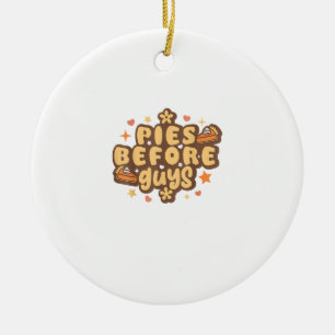 Retro Pies before Guys Funny Thanksgiving pies Ceramic Ornament