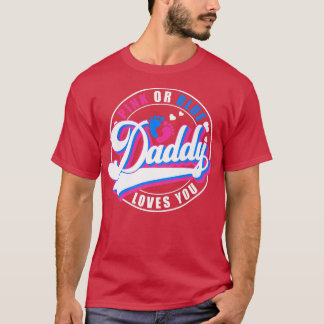 Retro Pink Or Blue Daddy Loves You Baby Gender Rev T-Shirt