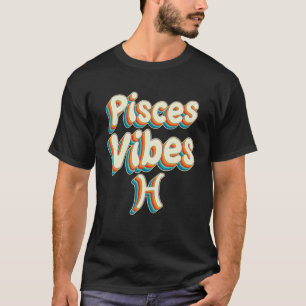 Retro Pisces Vibes Pisces Zodiac Birthday Decorat T-Shirt