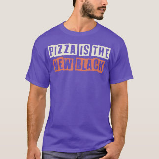 Retro Pizza Is The New Black Funny Mom Life T-Shirt