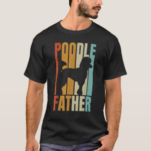 Retro Poodle Father  Cool Dog Dad T-Shirt