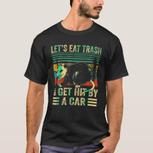 Retro Possum Let s Eat Trash and Get Hit By A Car  T-Shirt