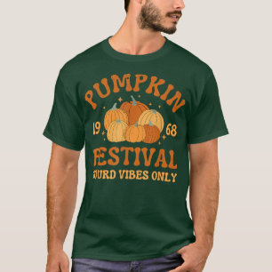Retro Pumpkin festival gourd vibes only fall autum T-Shirt