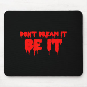 Retro Quote Dont Dream It Be It Funny Meaning Basi Mouse Pad