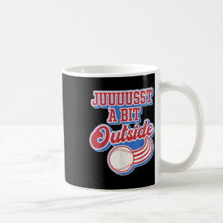 Retro Quote Just A Bit Outside Funny Sport Basebal Coffee Mug