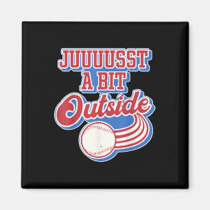 Retro Quote Just A Bit Outside Funny Sport Basebal Magnet