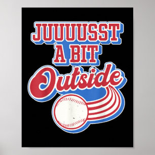 Retro Quote Just A Bit Outside Funny Sport Basebal Poster