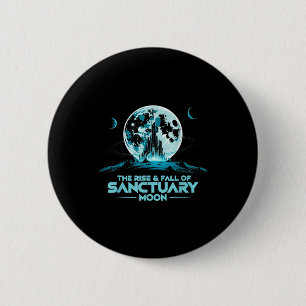 Retro Quote The Rise And Fall Of Sanctuary Moon Cl 2 Inch Round Button