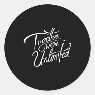 Retro Quote Together Were Unlimited Basic Funny Classic Round Sticker