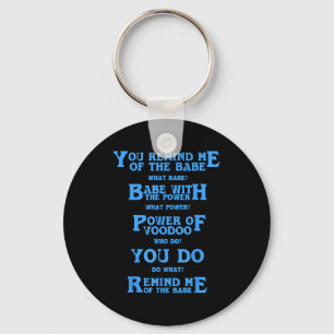 Retro Quote You Remind Me Of The Babe Basic Funny Keychain