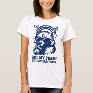 Retro Raccoon Not My Trash Not My Dumpster Funny W T-Shirt